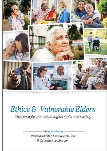 Ethics and Vulnerable Elders: The Quest for Individual Rights and a Just Society