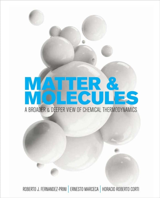 Matter and Molecules: A Broader and Deeper View of Chemical Thermodynamics