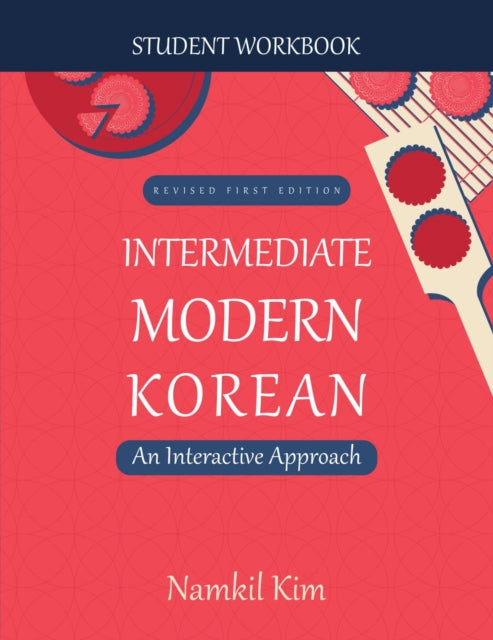 Intermediate Modern Korean: An Interactive Approach - Student Workbook