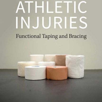 Athletic Injuries: Functional Taping and Bracing
