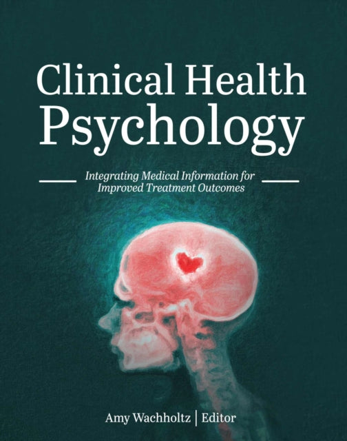 Clinical Health Psychology: Integrating Medical Information for Improved Treatment Outcomes