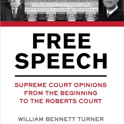 Free Speech: Supreme Court Opinions from the Beginning to the Roberts Court