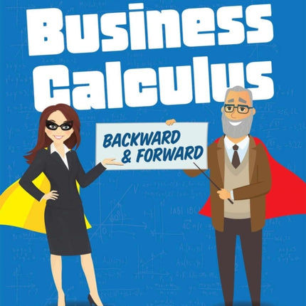 Business Calculus: Backward and Forward