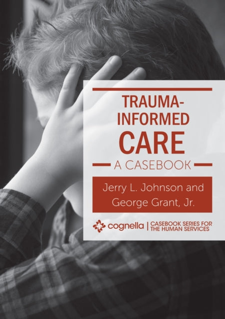 Trauma-Informed Care: A Casebook