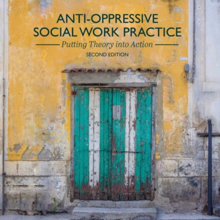 Anti-Oppressive Social Work Practice: Putting