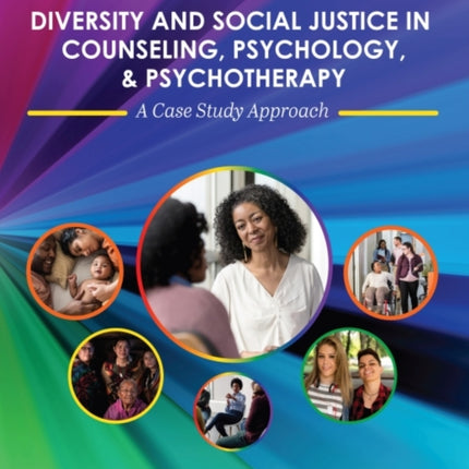 Diversity and Social Justice in Counseling, Psychology, and Psychotherapy: A Case Study Approach