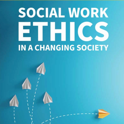 Social Work Ethics in a Changing Society