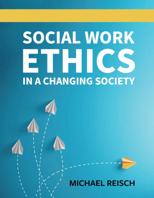 Social Work Ethics in a Changing Society