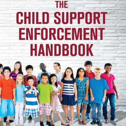 The Child Support Enforcement Handbook