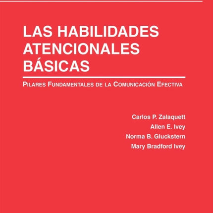 Las Habilidades Atencionales Básicas: Pilares Fundamentales de la Comunicación Efectiva