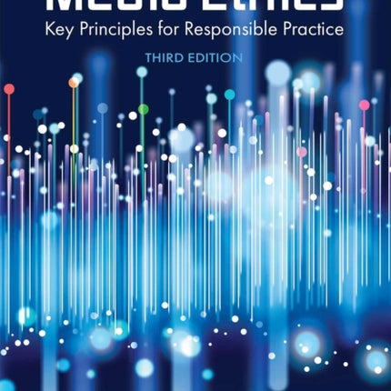 Media Ethics: Key Principles for Responsible Practice