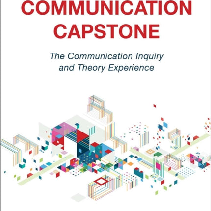 The Communication Capstone: The Communication Inquiry and Theory Experience