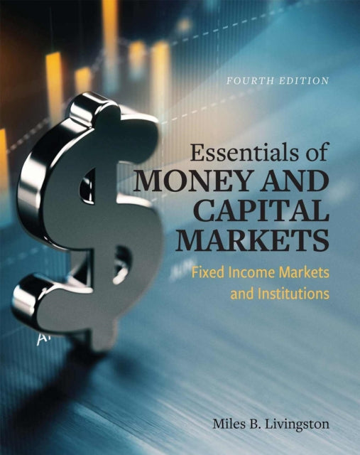 Essentials of Money and Capital Markets: Fixed Income Markets and Institutions