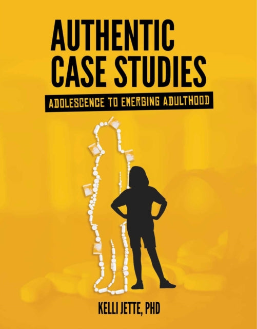 Authentic Case Studies: Adolescence to Emerging Adulthood