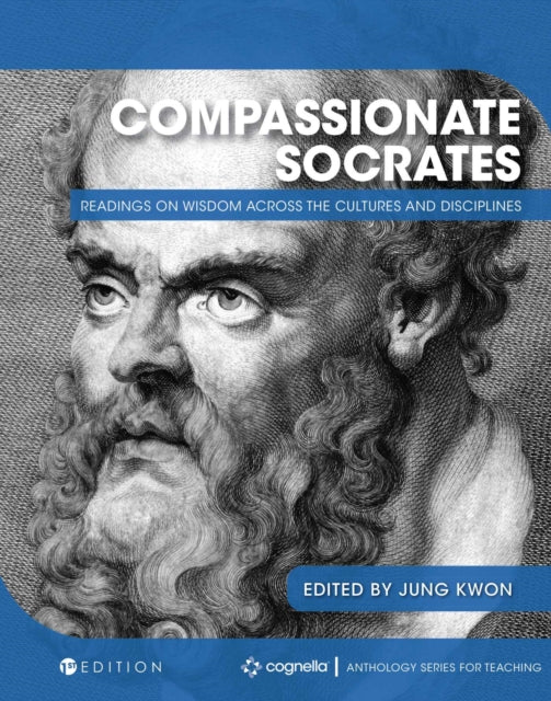 Compassionate Socrates: Readings on Wisdom across the Cultures and Disciplines