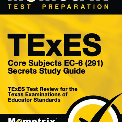 TExES Core Subjects Ec-6 (291) Secrets Study