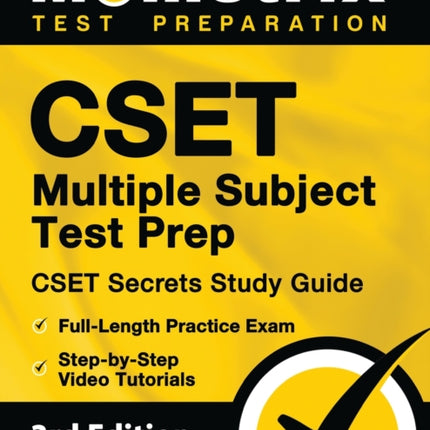 Cset Multiple Subject Test Prep - Cset Secrets Study Guide, Full-Length Practice Exam, Step-By-Step Review Video Tutorials: [3rd Edition]