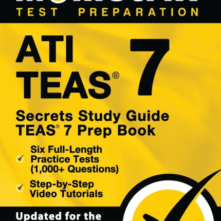 Ati Teas Secrets Study Guide - Teas 7 Prep Book, Six Full-Length Practice Tests (1,000+ Questions), Step-By-Step Video Tutorials: [Updated for the 7th Edition]