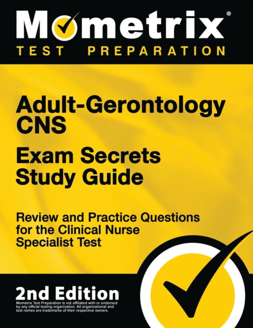 Adult-Gerontology CNS Exam Secrets Study Guide - Review and Practice Questions for the Clinical Nurse Specialist Test: [2nd Edition]