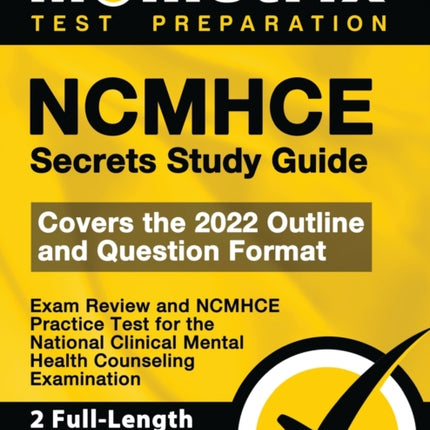 Ncmhce Secrets Study Guide - Exam Review and