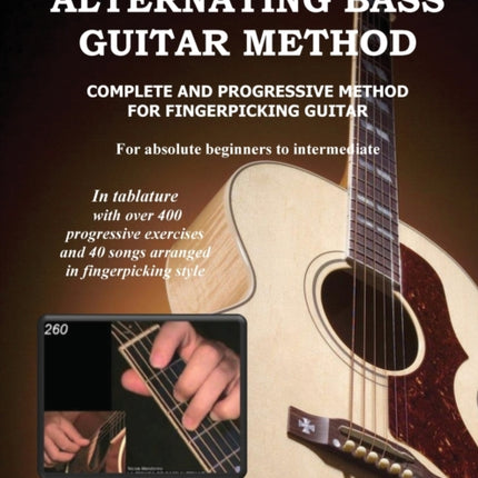 Alternating Bass Guitar Method: Complete and Progressive Method For Fingerpicking Guitar
