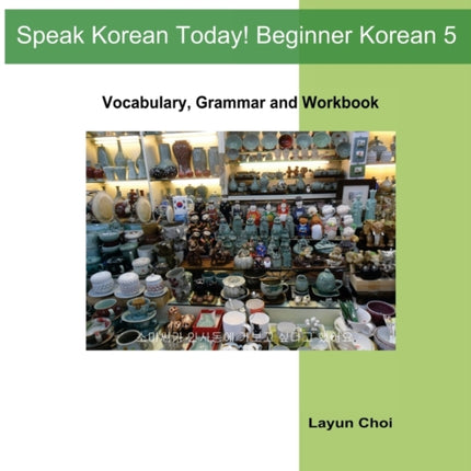 Speak Korean Today! Beginner Korean 5