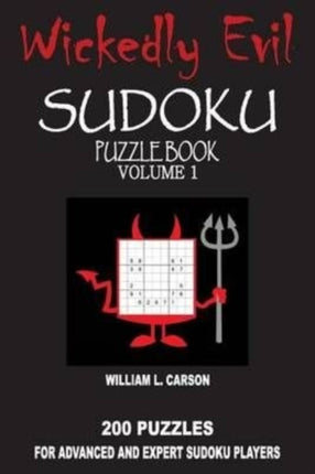 Wickedly Evil Sudoku: Volume 1