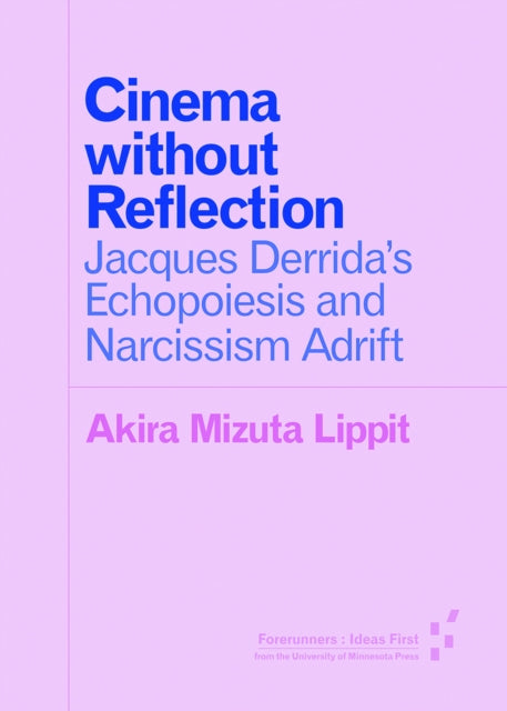 Cinema without Reflection: Jacques Derrida’s