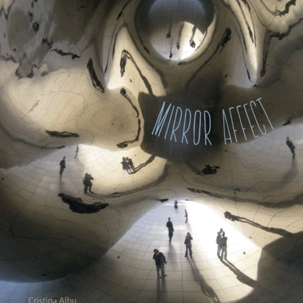 Mirror Affect: Seeing Self, Observing Others in Contemporary Art