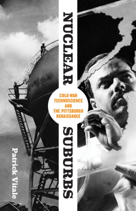 Nuclear Suburbs: Cold War Technoscience and the