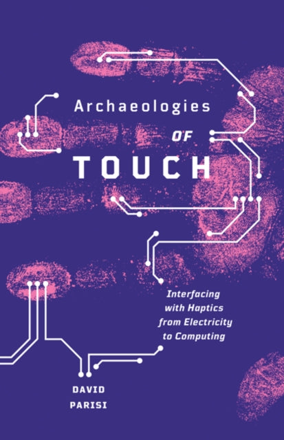Archaeologies of Touch: Interfacing with Haptics