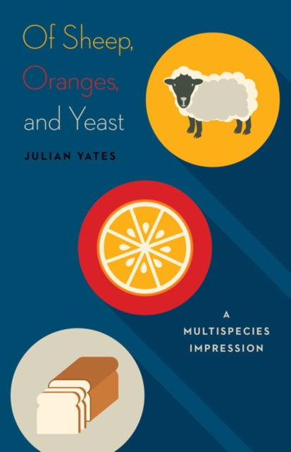 Of Sheep, Oranges, and Yeast: A Multispecies