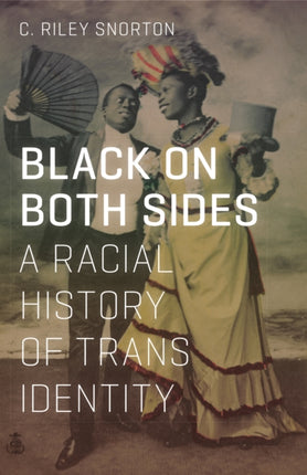 Black on Both Sides: A Racial History of Trans Identity