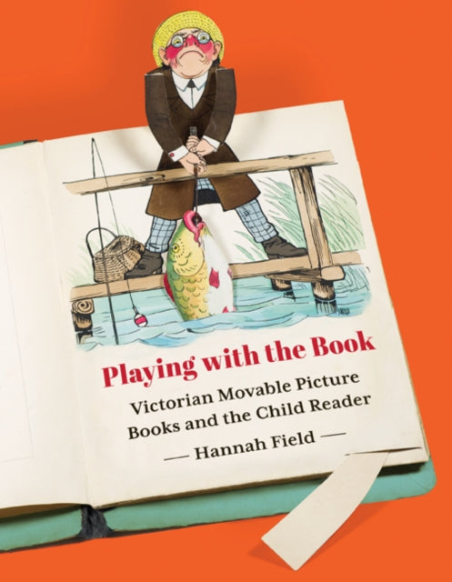 Playing with the Book: Victorian Movable Picture Books and the Child Reader