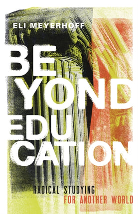 Beyond Education: Radical Studying for Another