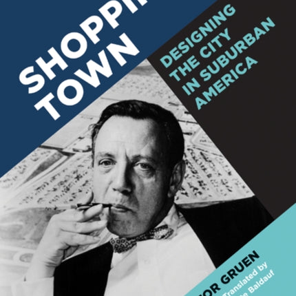 Shopping Town Designing the City in Suburban America