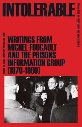 Intolerable: Writings from Michel Foucault and the Prisons Information Group (1970–1980)