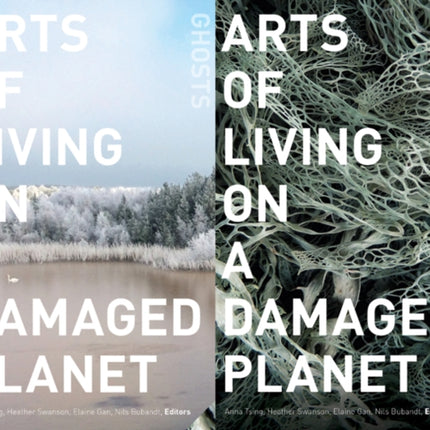 Arts of Living on a Damaged Planet: Ghosts and Monsters of the Anthropocene