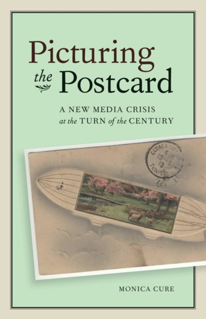 Picturing the Postcard: A New Media Crisis at the Turn of the Century