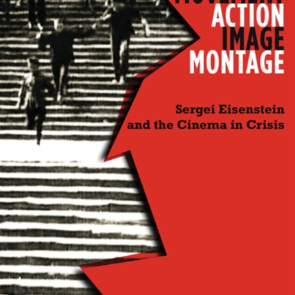 Movement, Action, Image, Montage: Sergei