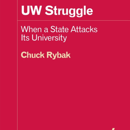UW Struggle: When a State Attacks Its University