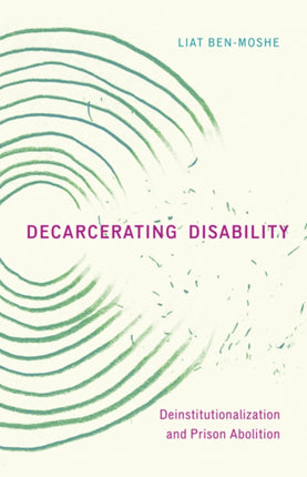 Decarcerating Disability: Deinstitutionalization