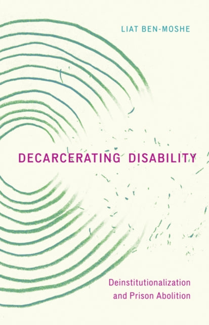 Decarcerating Disability: Deinstitutionalization