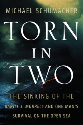 Torn in Two: The Sinking of the Daniel J. Morrell