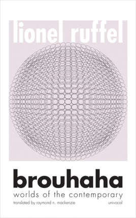 Brouhaha: Worlds of the Contemporary
