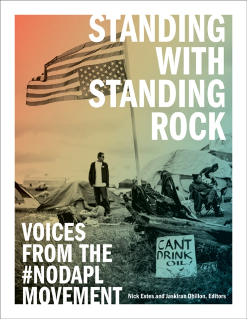 Standing with Standing Rock: Voices from the #NoDAPL Movement