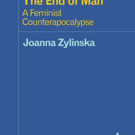 The End of Man: A Feminist Counterapocalypse