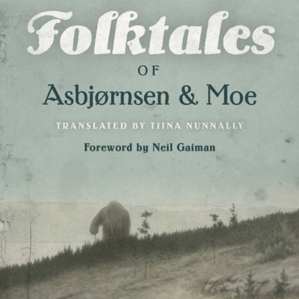 The Complete and Original Norwegian Folktales of Asbjørnsen and Moe