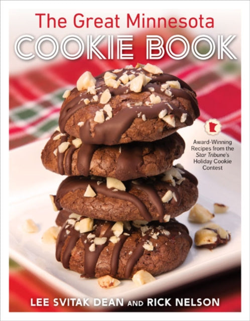 The Great Minnesota Cookie Book: Award-Winning Recipes from the Star Tribune's Holiday Cookie Contest