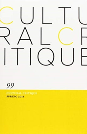 Cultural Critique 99  Spring 2018